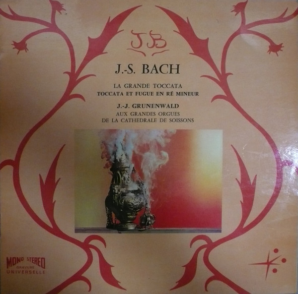 Intégrale De L'œuvre Pour Orgue (J.-J. Grunenwald Aux Grandes Orgues De La Cathedrale de Soissons )