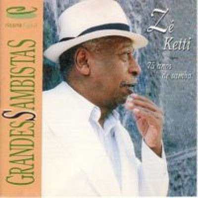 Zé Ketti - 75 Anos De Samba