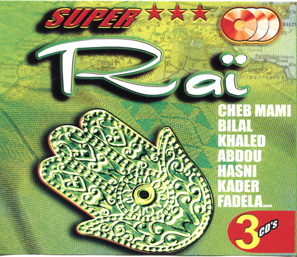 Super Raï - Le Meilleur Du Raï 