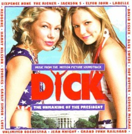 Music From The Motion Picture Soundtrack Dick (The Unmaking Of The President)