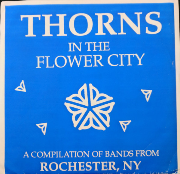 Thorns In The Flower City - A Compilation Of Bands From Rochester, NY