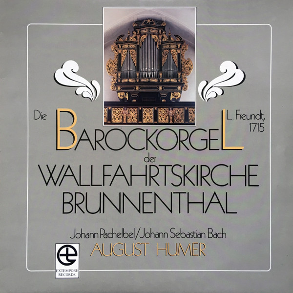Die Barockorgel Der Wallfahrtskirche Brunnenthal (Leopold Freundt 1715)