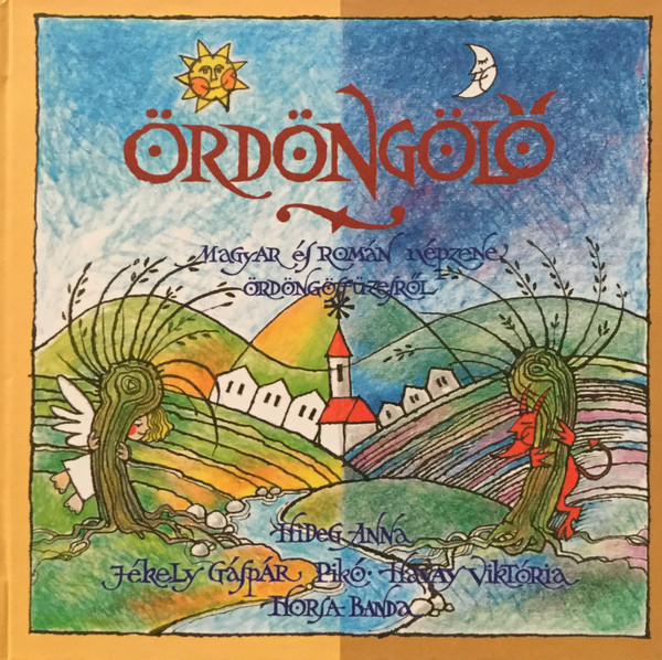 Ördöngölő • Magyar És Román Népzene Ördöngösfüzesről (Ördöngösfüzesi Magyar És Román Népzene • Dupla CD / Hungarian & Romanian Folk Music From Transylvania • Double Album)