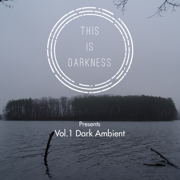 This Is Darkness Presents Vol​.1 Dark Ambient