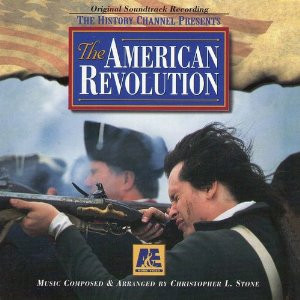 The History Channel Presents: The American Revolution (Original Soundtrack Recording)