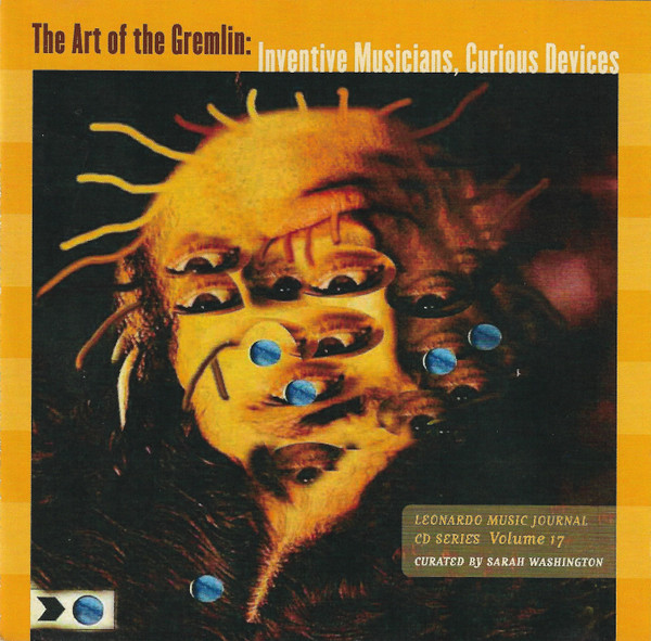 The Art Of The Gremlin: Inventive Musicians, Curious Devices