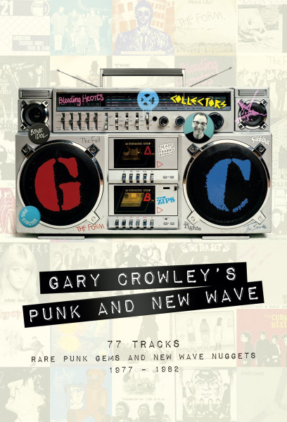 Gary Crowley's Punk And New Wave (77 Tracks Rare Punk Gems And New Wave Nuggets 1977 - 1982)