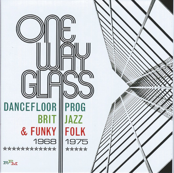 One Way Glass (Dancefloor Prog, Brit Jazz & Funky Folk 1968-1975)