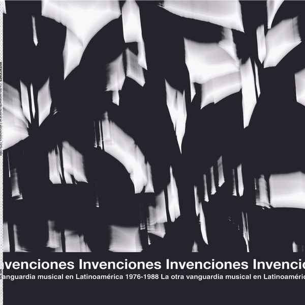 Invenciones (La Otra Vanguardia Musical En Latinoamérica 1976-1988)