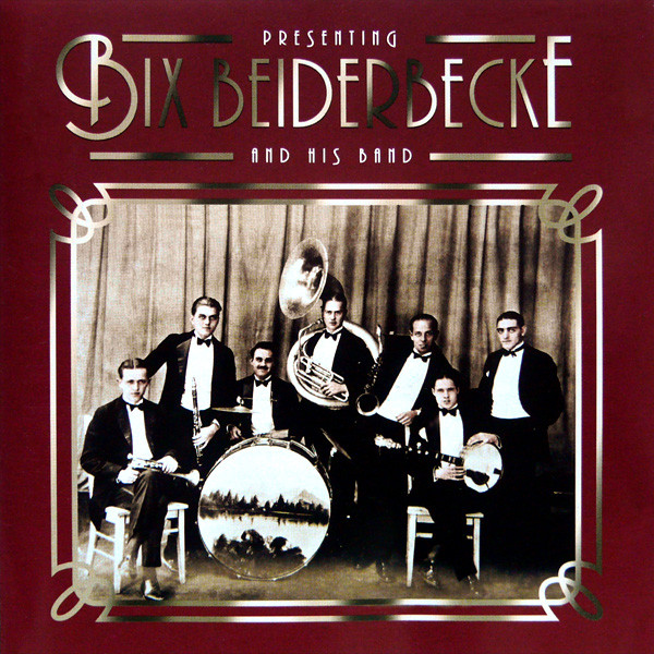 Presenting Bix Beiderbecke And His Band