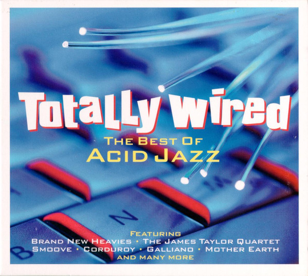 Totally Wired The Best Of Acid Jazz