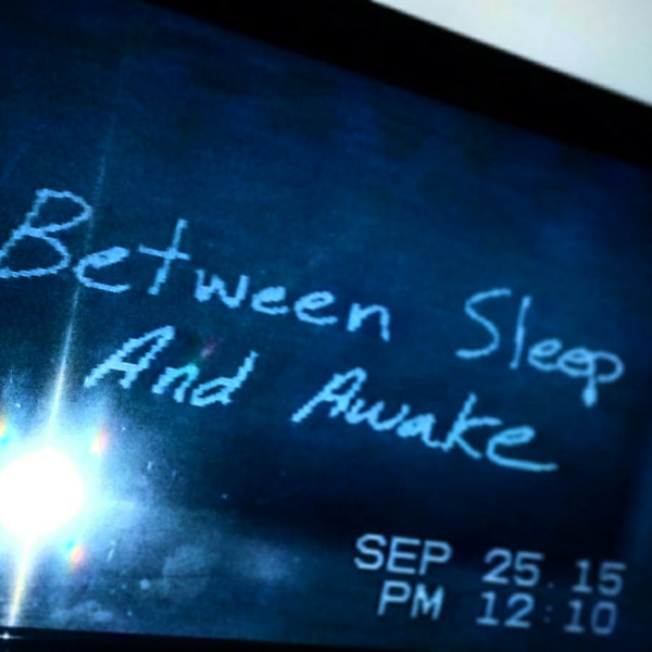 Between Sleep & Awake