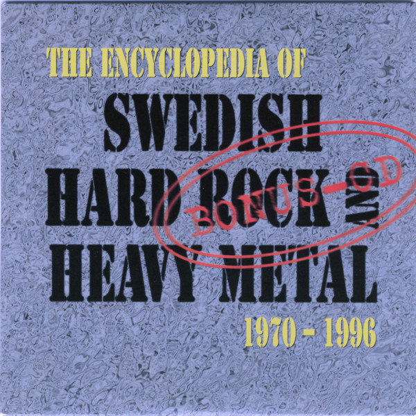 The Encyclopedia Of Swedish Hard Rock And Heavy Metal 1970 - 1996