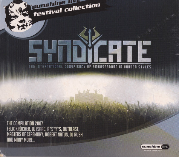 Syndicate (The International Conspiracy Of Ambassadors In Harder Styles) (The Compilation 2007)