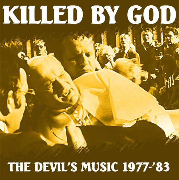 Killed By God (The Devil's Music 1977-'83)