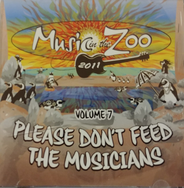 Music In The Zoo 2011 Volume 7: Please Don't Feed The Musicians