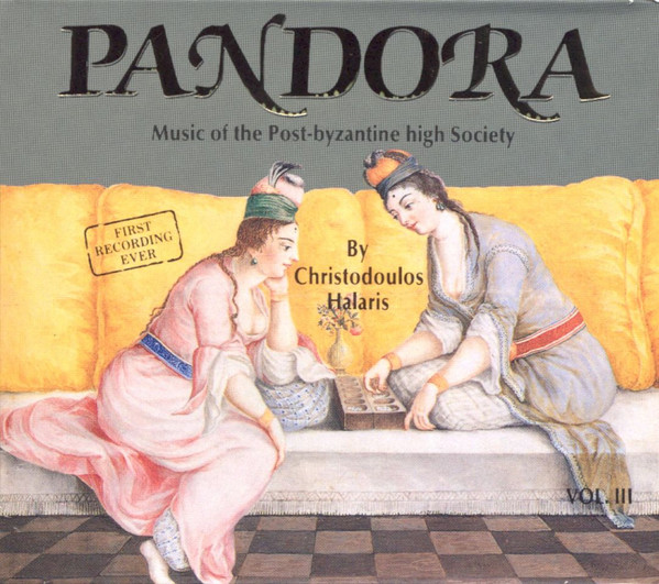 Pandora, Vol. III : Music Of The Post-Byzantine High Society