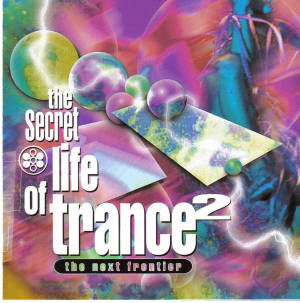 The Secret Life Of Trance 2: The Next Frontier