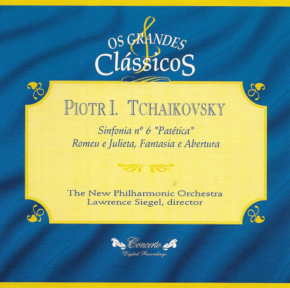 Sinfonia Nº 6 "Patética" / Romeu E Julieta, Fantasia E Abertura