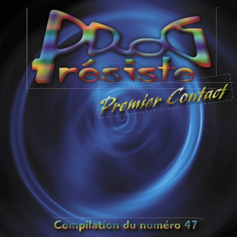 Prog Résiste 47 - Premier Contact