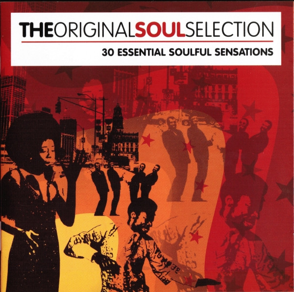 The Original Soul Selection (30 Essential Soulful Sensations)