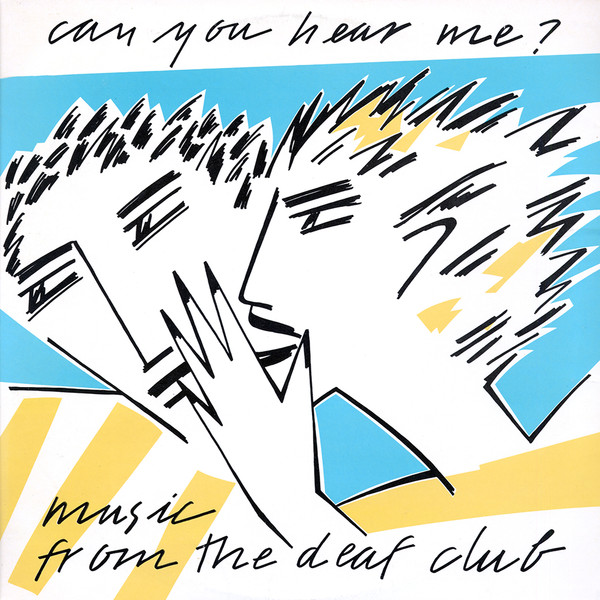 Can You Hear Me? Music From The Deaf Club