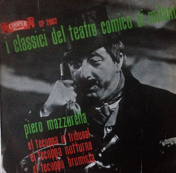 I Classici Del Teatro Comico Di Milano (El Tecoppa In Tribunal - El Tecoppa Notturno - El Tecoppa Brumista)
