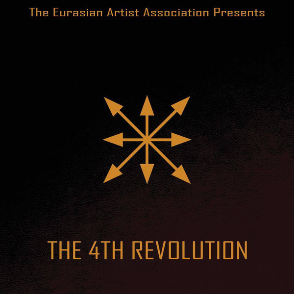 The EAA (Eurasian Artists Association) Presents: The 4TH Revolution