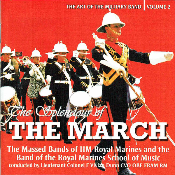 The Art Of The Military Band Volume 2 - The Splendour Of The March