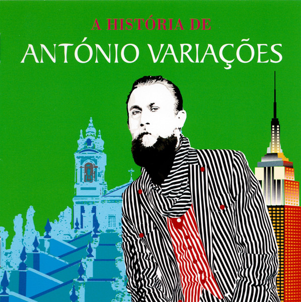 A História De António Variações (Entre Braga E Nova Iorque...)