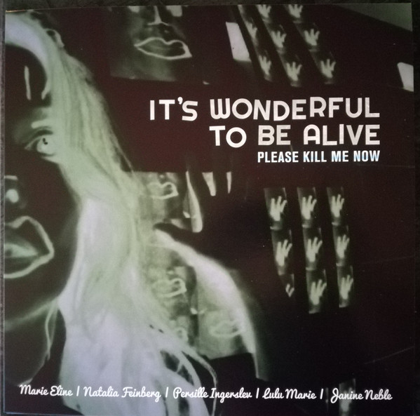 It's Wonderful To Be Alive - Please Kill Me Now