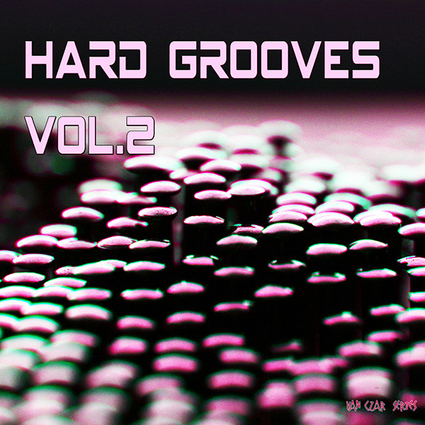 Hard Grooves, Vol. 2 (Selected & Mixed By Van Czar & Abib Djinn)