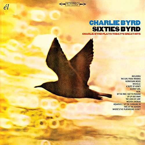 Sixties Byrd (Charlie Byrd Plays Today’s Great Hits)