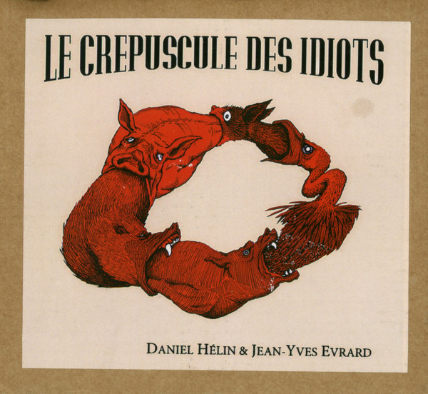 Le Crépuscule Des Idiots
