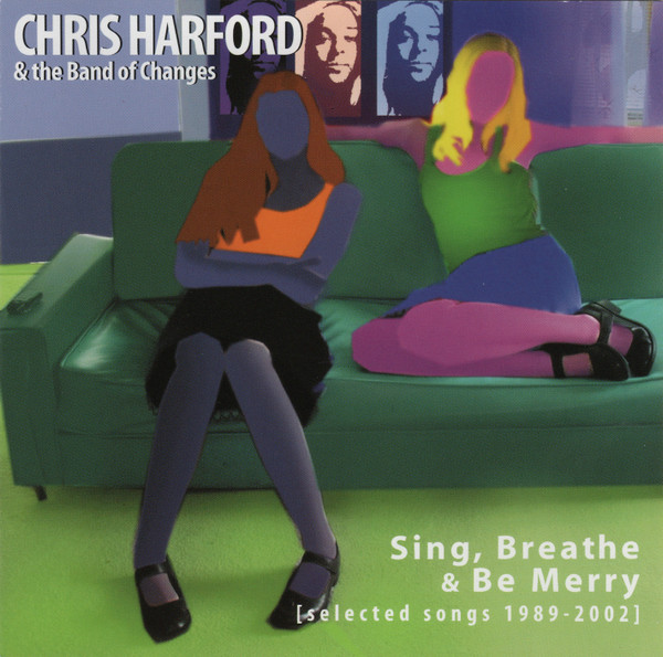 Sing, Breathe & Be Merry [Selected Songs 1989-2002]
