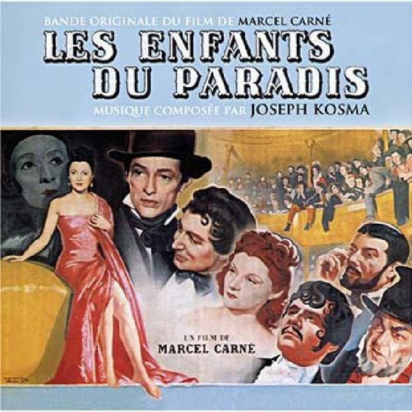 Les Enfants Du Paradis (Marcel Carné, Jacques Prévert et la musique)