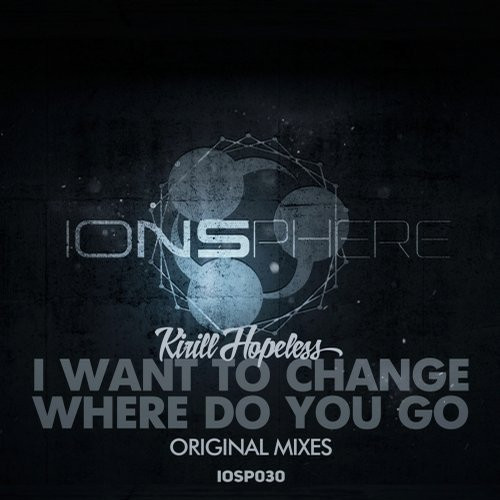 I Want To Change / Where Do You Go