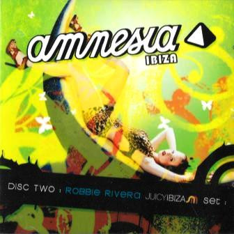 Amnesia Ibiza 2006 Essential Disc Two - Juicy Ibiza Set