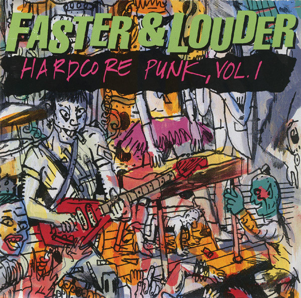 Faster & Louder (Hardcore Punk, Vol. 1)