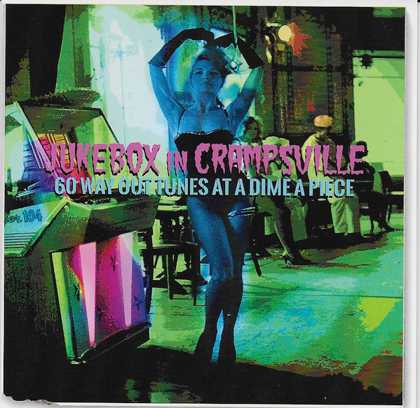 Jukebox In Crampsville (60 Way Out Tunes At A Dime Apiece)