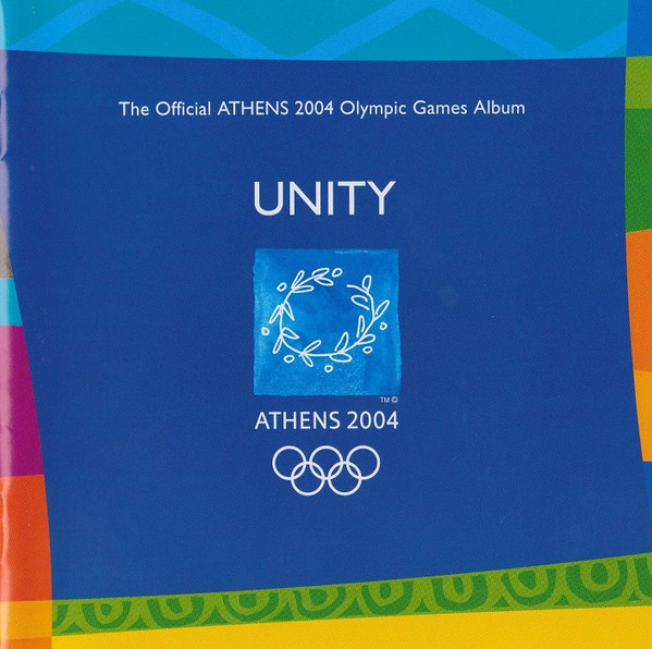 Unity (The Official Athens 2004 Olympic Games Album) = ユニティー（2004年アテネオリンピック 公式ポップ・アルバム）