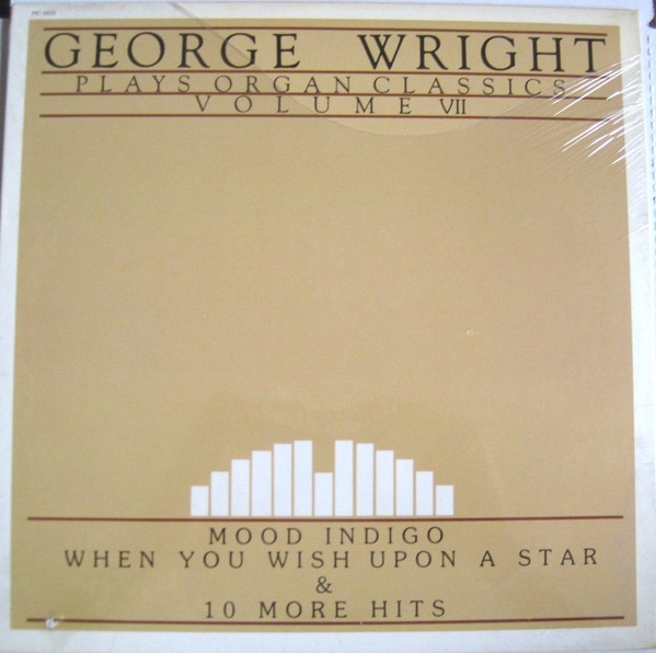  George Wright Plays Organ Classics Volume VII