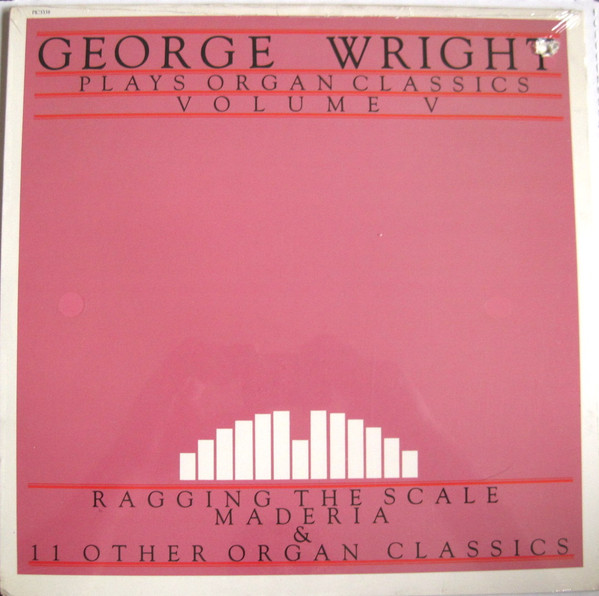  George Wright Plays Organ Classics Volume V