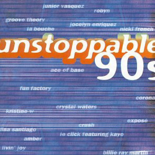 Unstoppable 90s: 18 Irresistible Pop Hits
