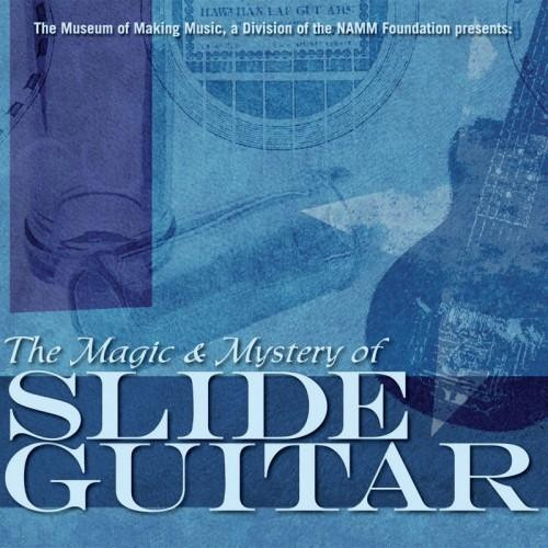 The Magic & Mystery Of Slide Guitar