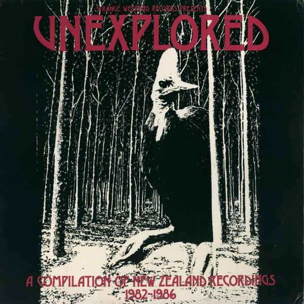 Unexplored (A Compilation Of New Zealand Recordings 1982-86)