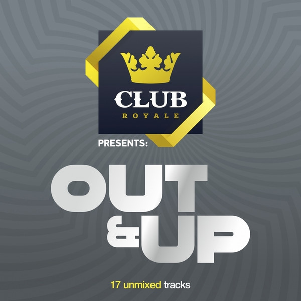 Club Royale Presents OUT&UP