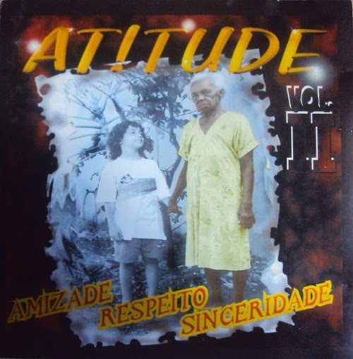 Atitude Vol. II - Amizade, Respeito E Sinceridade