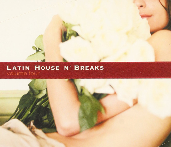 Latin House'N Breaks Volume Four