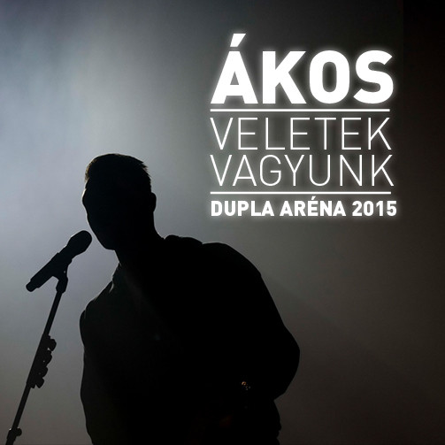 Veletek Vagyunk - Dupla Aréna 2015